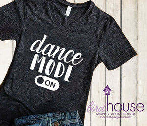 Dance Mode On Shirt, Cute Tees For Dancers, Any Color