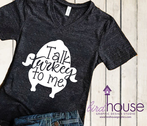 Talk Turkey to Me Funny Thanksgiving Shirt, Funny Shirt, Personalized, Any Color, Customize, Gift