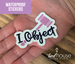 I Object, Cute Attorney Lawyer Waterproof Sticker, Water Bottles, Laptop