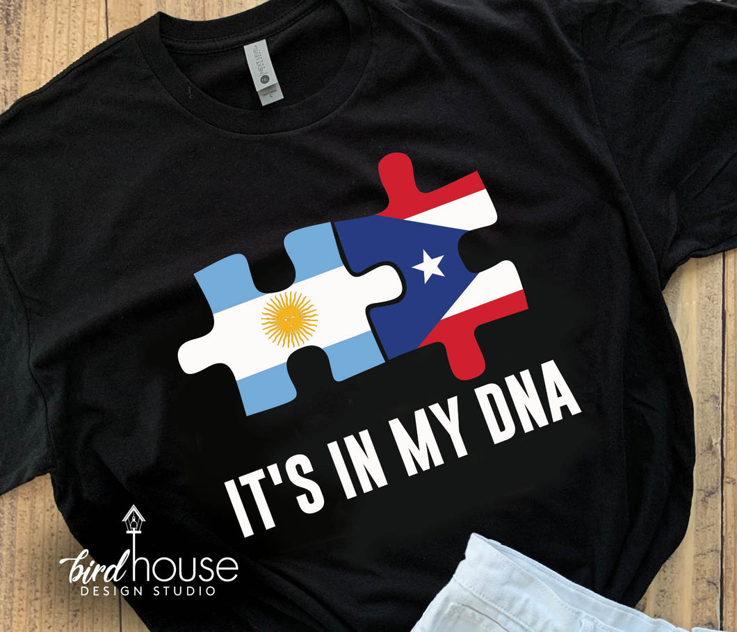 It's in my DNA shirt, CUSTOM Any Flags, Cuba Puerto Rico Argentina