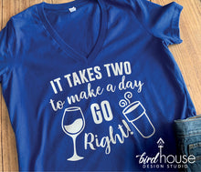 Load image into Gallery viewer, It Takes Two to make a day Go right Wine &amp; Coffee Shirt, Funny Cute Shirt for moms