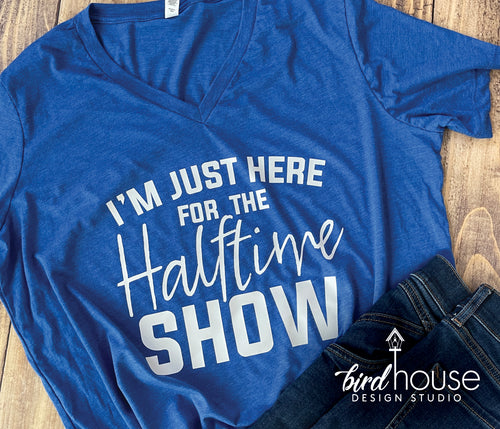 I'm Just Here for the Halftime Show Shirt, Funny Super Bowl Football graphic tee, sports game basketball