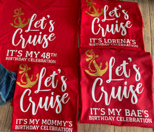 Load image into Gallery viewer, Let&#39;s Cruise Anchor Birthday Shirt Personalized Ship For Group Cruising, Matching Cruise Tees