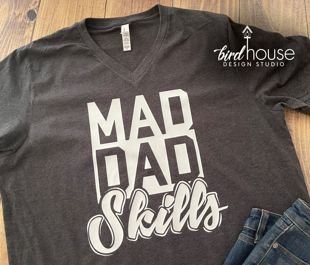 Mad Dad Skills Shirt, Funny Father's Day Gift, Custom Any Color