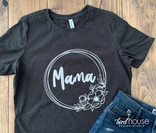 Mama Floral Frame, Cute Mom Shirt, Personalized Any Name, Any Color