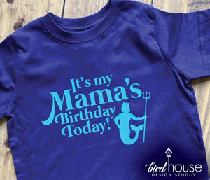 Mermaid It's my Mama's Mom Birthday Today Shirt, Personalized, Any Color