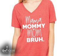 Load image into Gallery viewer, Mama Mommy Mom Bruh Shirt, Mother&#39;s day