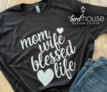 Load image into Gallery viewer, Mom wife blessed life shirt, Cute Tee for Mother&#39;s Day Gift, Mom Life, Mama, Glitter Custom Personalized gifts
