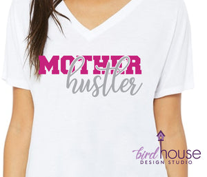 Mother Hustler, Cute Mom Tshirt, Pick any Colors