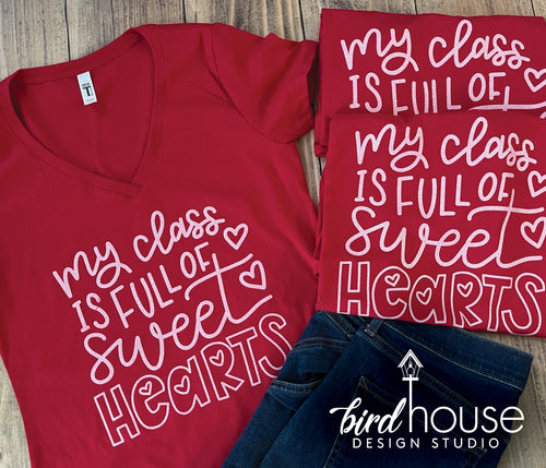 My class is full of sweet hearts Shirt, Cute Valentines Day Graphic Tee, Teacher