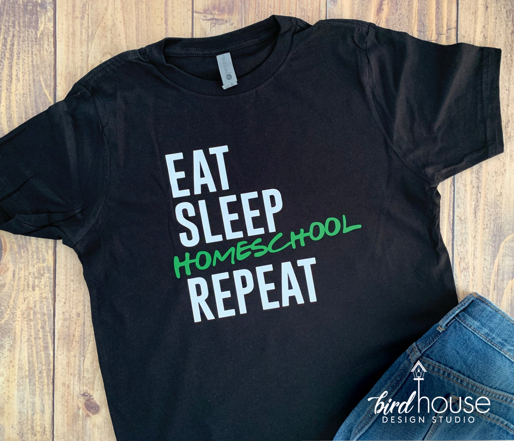 Eat Sleep Homeschool Repeat, Funny d Kids Shirt, Custom Any Colors or style