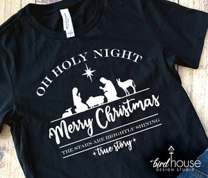 oh holy night, True Story Nativity Christmas Shirt, Jesus is the reason for the season graphic tee