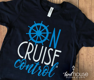 On Cruise Control Shirt, Cute Group Cruising Tees, Custom matching friends family