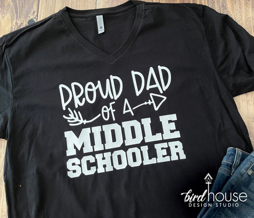 Proud Dad of a Middle Schooler Shirt, Mom, Graduate, Any Text, High Schooler, Kinder