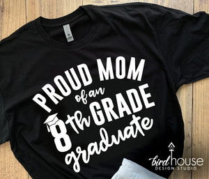Proud FAMILY of an 8th Grade Graduate Shirt, 1 Color,