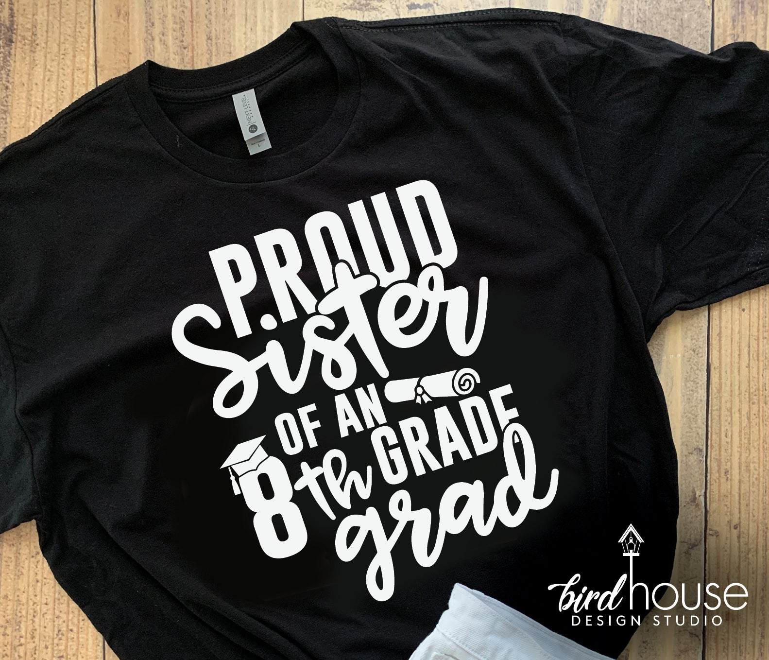 Proud Sister of an 8th Grade Grad Shirt, Brother, Mom, Dad, Graduate, –  Birdhouse Design Studio, LLC