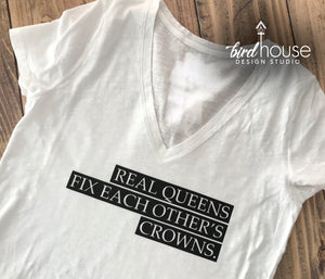 Real Queens Fix Each Other's Crowns Shirt, Cute Graphic Tee for strong women, she is fierce