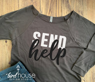 Send Help, Funny Shirt, Mom Life, Quarantine Life, Homeschool Mama mothers day