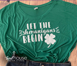 Let the Shenanigans Begin Shirt, Cute St. Patricks Day,  Matte or Gliiter T-Shirt, Wear Green, 4 Leaf clover, cute party shirts 
