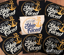 Load image into Gallery viewer, Let&#39;s Get Ship Faced Shirt, Funny Matching Group Cruise Tees