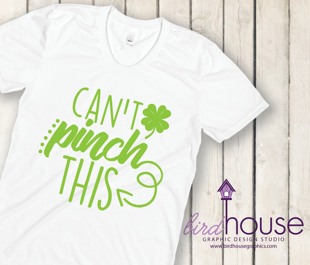 Can't Pinch This, Cute St. Patricks Day, Custom Matte or Gliiter T-Shirt, Personalized, Any Color, Any Text