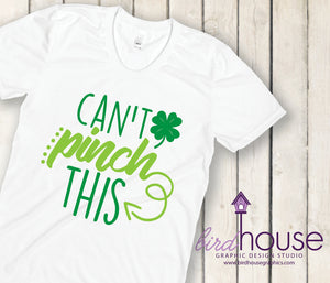 Can't Pinch This, Cute St. Patricks Day Shirt, Matte or Glitter