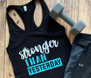 stronger than yesterday shirt, fit mom tank, workout shirts, gym T-shirts