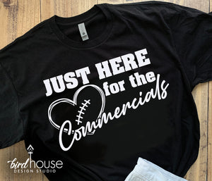 Just Here for the Commercials Heart Football Shirt