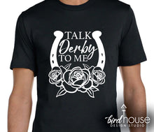 Load image into Gallery viewer, Talk Derby to Me Shirt