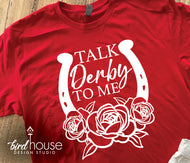 Talk Derby to Me Shirt, Horseshoe Roses Graphic Tee