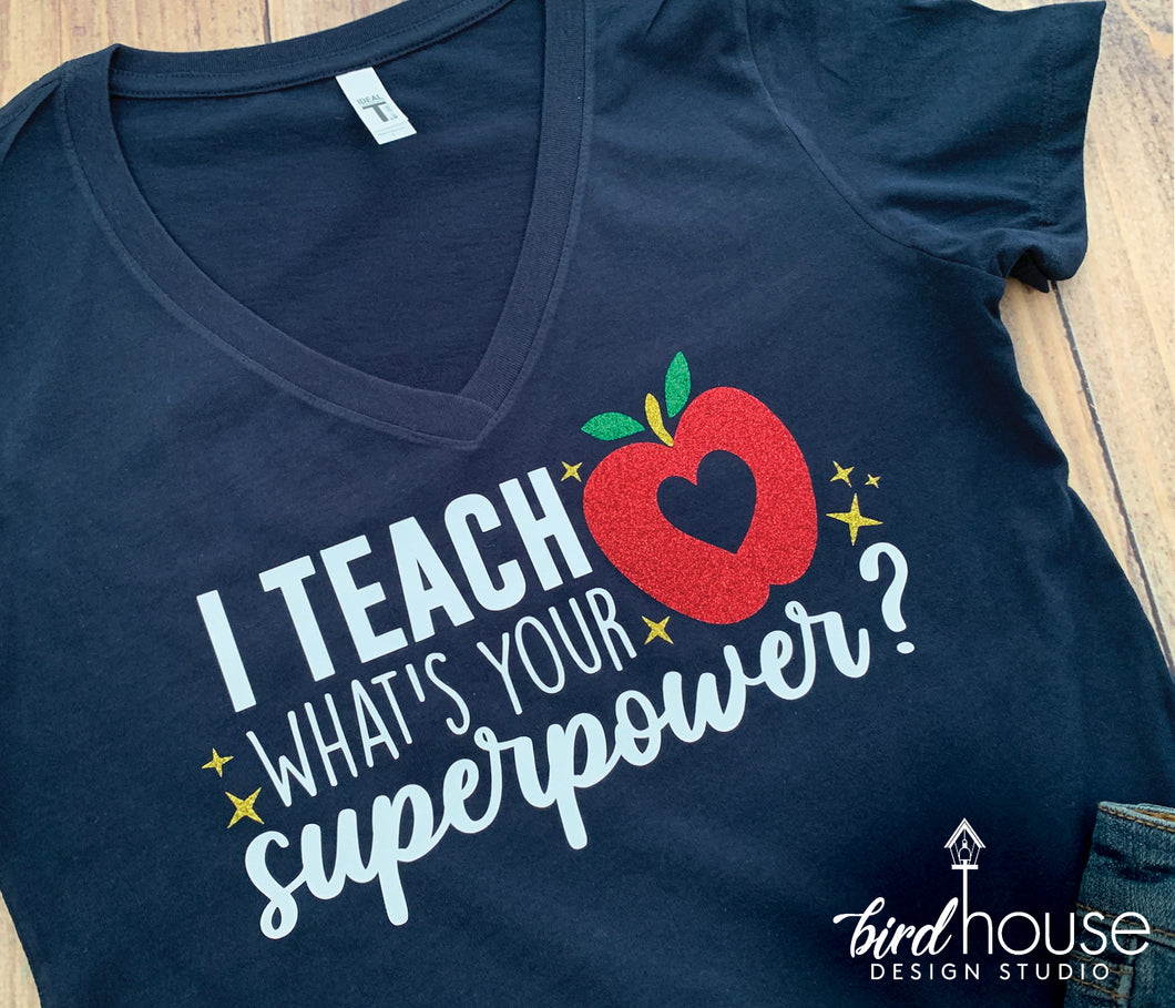 I Teach, Whats your Super Power Shirt, Cute Teacher Super Hero Tee, Appreciation Gift