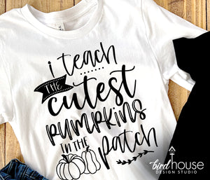 I Teach the Cutest Pumpkins in the Patch Thanksgiving Fall Shirt, cute graphic tee for teachers