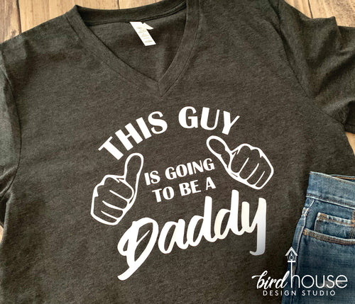 This Guy is going to be a Daddy Shirt, Cute gift for new dads, Father's Day