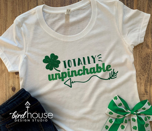Totally Unpinchable, St. Patricks Day Shirt, Cute T-Shirt, Matte or Glitter