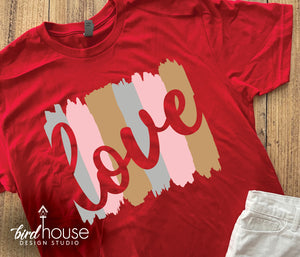 Love Brush Strokes, Cute Shirt for Valentine's Day, Glitter or Matte, Brushed