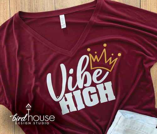 Vibe High, Cute queen Shirt, Custom Any Color or style – Birdhouse Design  Studio, LLC