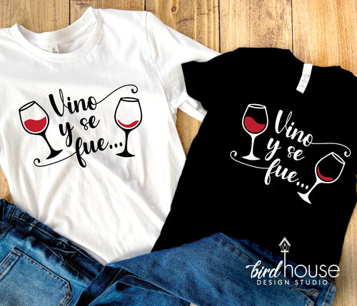Vino y se fue Shirt, Funny Wine Graphic tee, food and wine, spanish tees