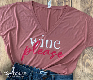 Wine Please, Cute and funny Shirt for Wine Lovers, Custom Any Color
