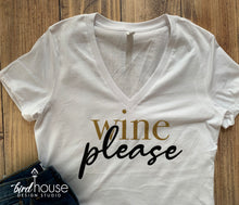 Load image into Gallery viewer, Wine Please, Cute and funny Shirt for Wine Lovers, Custom Any Color