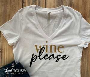 Wine Please, Cute and funny Shirt for Wine Lovers, Custom Any Color